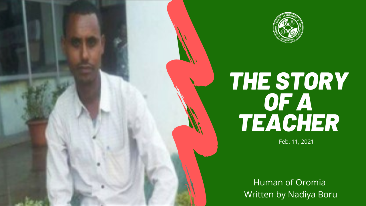 The Story Of A Teacher Feb 11th 2021 Human Of Oromia Oromo